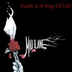Death Is A Way Of Life - Mad Lane