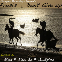 Prosis - Don't Give Up (Gion Remix) // Grouper Recordings