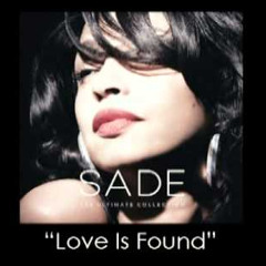 Sade - Love is Found (Riley Warren's Rosie Mix)