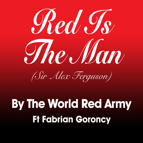 Red Is The Man by The World Red Army Ft Fabrian Goroncy