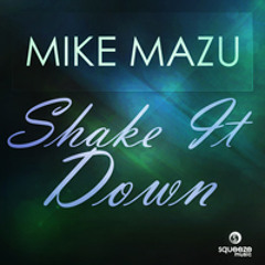 Mike Mazu - Shake It Down (Original Mix)