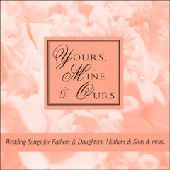 Yours, Mine and Ours - Duet (Unity Candle Song)