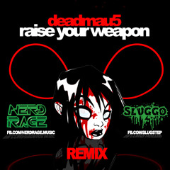 Deadmau5 - Raise Your Weapon (Sluggo & Nerd Rage Remix) [Alt DL link in desc]