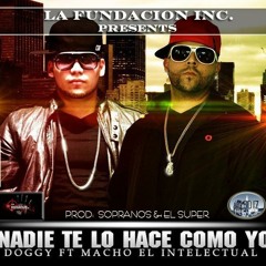 Nadie Te Lo Hace Como Yo - Doggy Ft. Macho (Prod. by Soprano & Jetson) (Wolfpack Inc.)