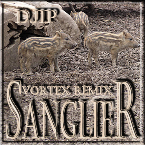 Stream Le sanglier (Vortex Remix) Audio djip MesCréations mp3 - djip by  Didier EL Dislokey | Listen online for free on SoundCloud