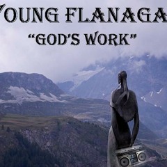 Young Flanagan - God's Work