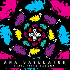 Ana Sayedatoh extended version