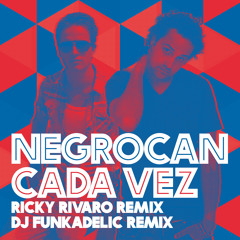 Negrocan - Cada Vez 2011 (Pepsi Summer Anthem) (DJ Funkadelic Remix)