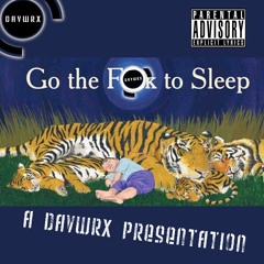 Davwrx - Go The F***k To Sleep