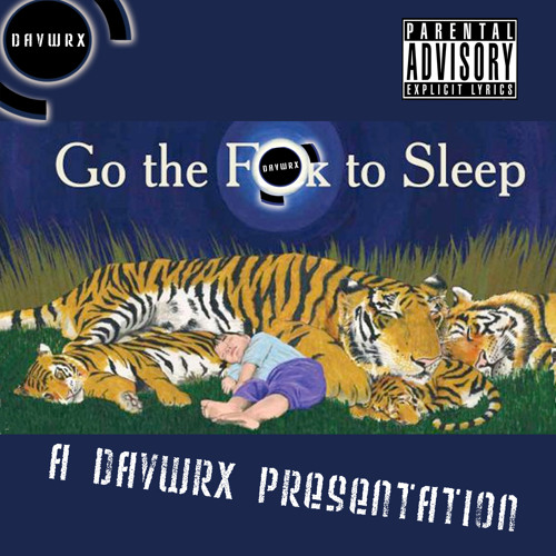 Davwrx - Go The F***k To Sleep