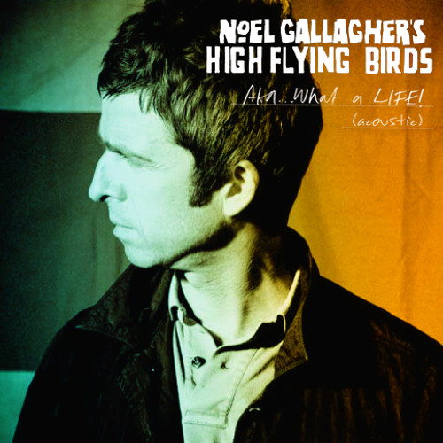 Noel Gallagher's High Flying Birds - AKA... What a Life! (Acoustic)