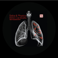 Seba &amp; physics - before i can breathe - secops 016