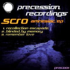 SCRO - REMEMBER LOVE (OUT NOW ON PRECESSION RECORDINGS)