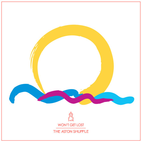 The Aston Shuffle - Won't Get Lost