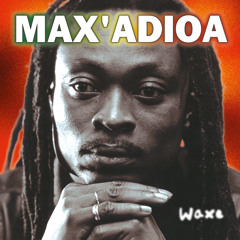 Max ADIOA - Soppe (album Waxe)