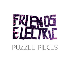 Friends Electric - PUZZLE PIECES