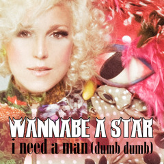 Wannabeastar - I Need a Man (Dumdumb) - Album Version