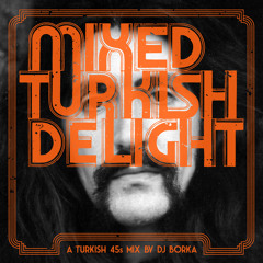 Bikofe's "Mixed Turkish Delight! (Selected & Mixed by Dj Borka)"