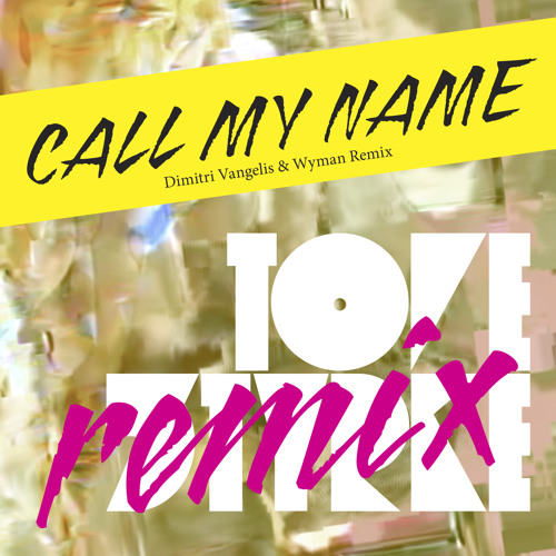 Tove Styrke - Call my name (Dimitri Vangelis & Wyman Remix) PREVIEW [SONY]