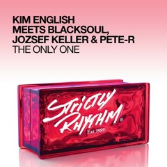 Kim English meets Blacksoul, Jozsef Keller, Pete-R - The Only One (Original Mix)