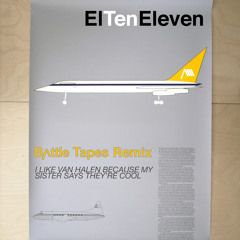 El Ten Eleven - I Like Van Halen (Battle Tapes Remix)