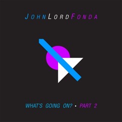 John Lord Fonda - What's Going On ? (Traumer remix)