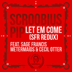 Let Em Come REDUX (Scroobius Pip, Sage Francis, Metermaids, Cecil Otter)