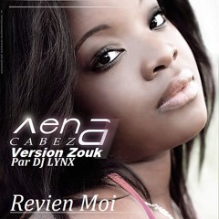 Aena et Dj Lynx - Revien Moi, version Officiel remix, par Dj Lynx.