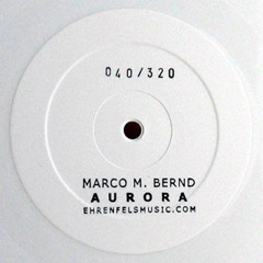 Marco M. Bernd - Aurora - Ehrenfels 002 / 12" - A2 - Palas Reshape - Excerpt