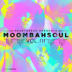 My Place Ft. on Heartbreak's "Moombahsoul Vol 3" http://tinyurl.com/3kz5gxd