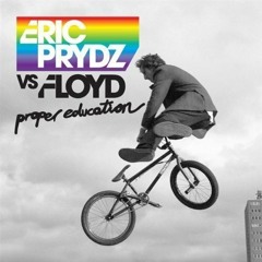 Eric Prydz vs. Floyd - Proper Education (Club Mix)
