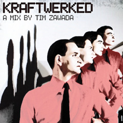 KRAFTWERKED - A Mix by Tim Zawada (Kraftwerk Tribute Mega Mix)