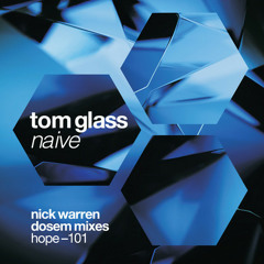Tom Glass : Naive : Nick Warren's Psychedelic Wheel Mix : Hope Recordings