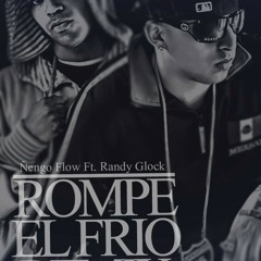Ñengo Flow Ft. Randy Glock - Rompe El Frio (Official Remix) (Prod. By. Ivan Lee) (FullPauta)