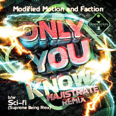 Modified Motion & Faction Only You Know (Majistrate Rmx)