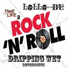Time of my Life 2 Rock 'n' Roll - Lollo Be