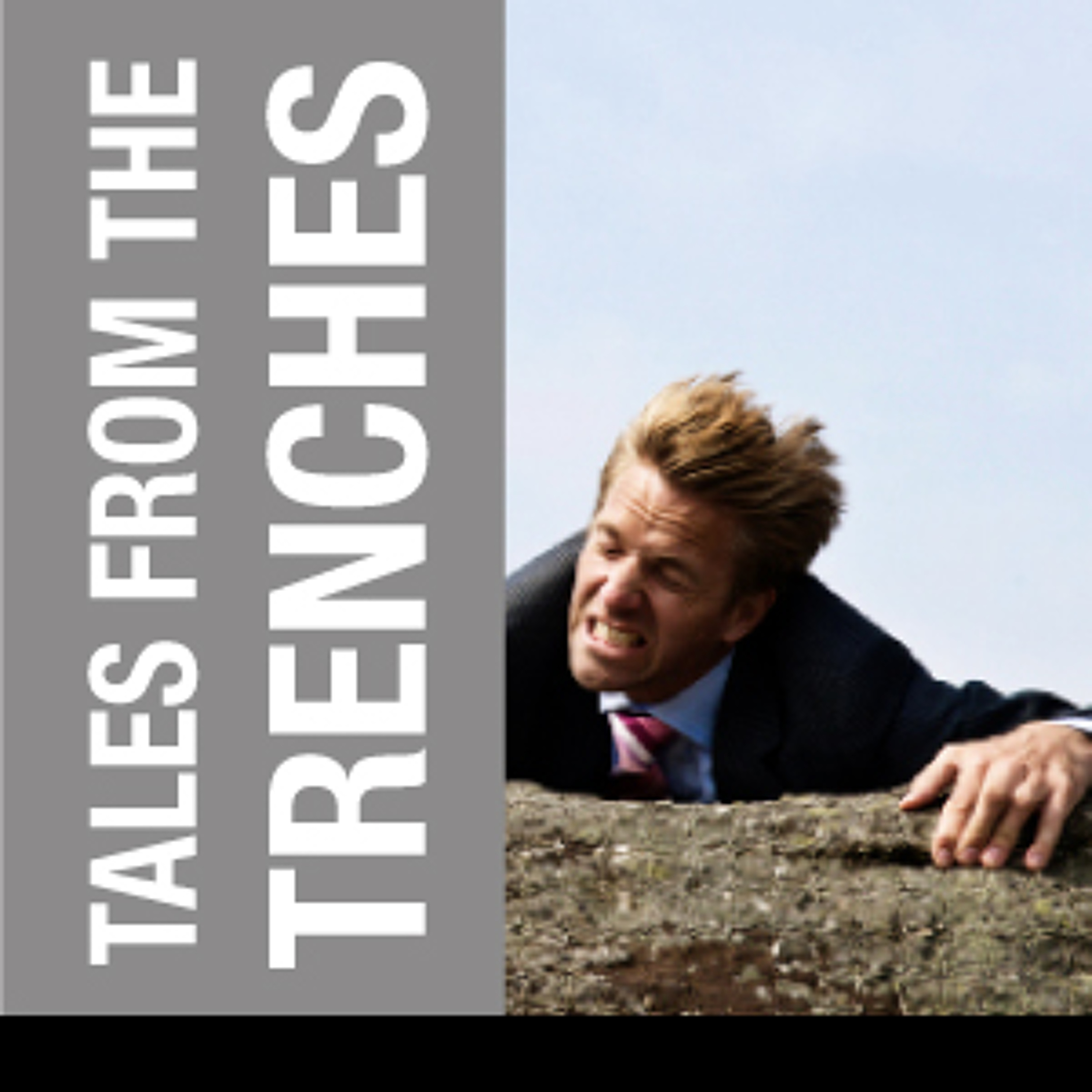 Tales From The Trenches