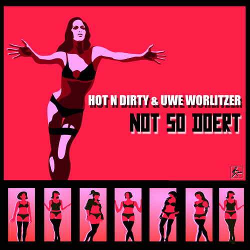 Hot N Dirty & Uwe Worlitzer - Not so doert( minimix)