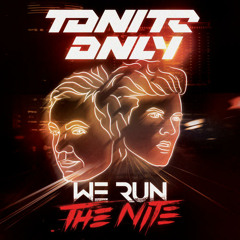 Tonite Only - We Run The Night (Dylan Kennedy Moombahcore Bootleg)