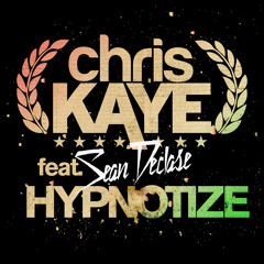 Chris kaye feat Sean Declase - Hypnotize (Chris Arnott remix)