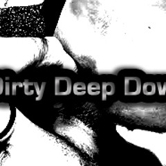 Dirtydeepdown5andahalf