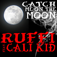 ruffi - Catch me on the Moon (feat. Cali Kid)