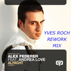 Alex Federer Feat. Andrea Love - Alright (Yves Roch Rework Mix)