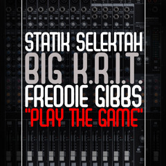 Statik Selektah "Play The Game" feat. Big K.R.I.T. & Freddie Gibbs