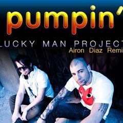 Lucky Man Project - Pumpin (Airon Diaz Remix) PROMO LOW QUALITY