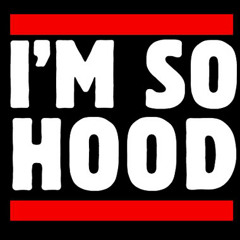 Im So Hood Meanstreetz Classics