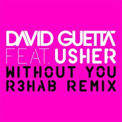David Guetta ft. Usher - Without You (R3hab's XS Remix)