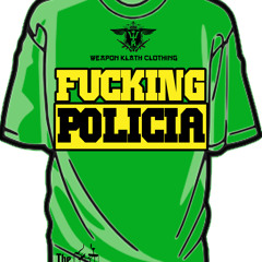Fucking Policia by VerdeMan WEAPONKLATH LRUZ GHETTO SCHOOL AND PACHAMAMA CREW