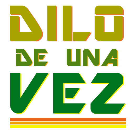 Dilo De Una Vez