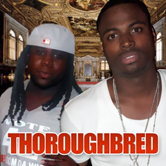 THOROUGHBRED- FT JAY LUV AND E FROM DA WIC